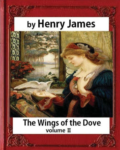 The Wings Of The Dove, Volume Ii, By Henry James (Penguin Classics)