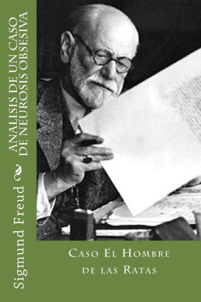 Analisis De Un Caso De Neurosis Obsesiva - Caso El Hombre De Las Ratas (Spanish Edition)