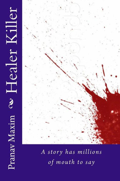 Healer Killer: A Story Has Millions Of Mouth To Say (Jay Vasan's)