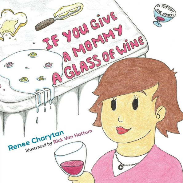 If You Give A Mommy A Glass Of Wine