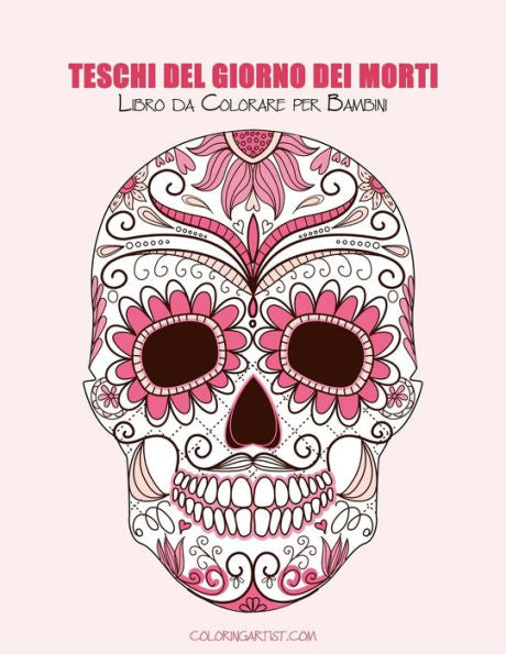 Teschi Del Giorno Dei Morti Libro Da Colorare Per Bambini 1 (Teschi Del Giorno Dei Morti Per Bambini) (Italian Edition)