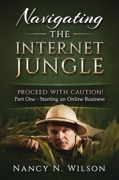 Navigating The Internet Jungle: Proceed With Caution (Starting An Online Business)