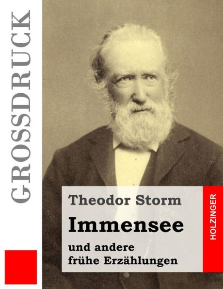 Immensee (Gro?druck): Und Andere Fr?he Erzahlungen (German Edition)