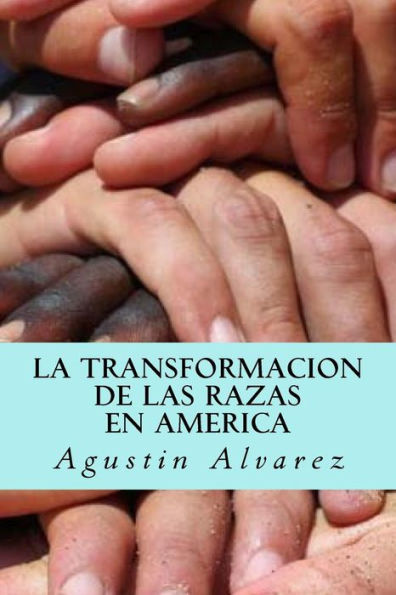La Transformacion De Las Razas En America (Spanish Edition) - 9781532857058