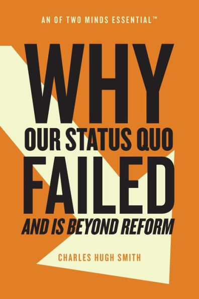 Why Our Status Quo Failed And Is Beyond Reform
