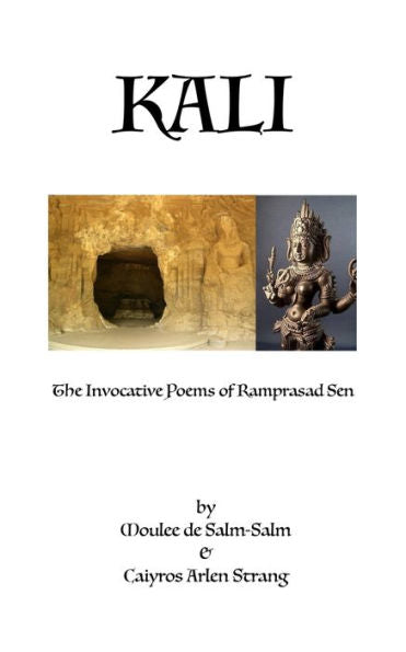 Kali: The Invocative Poems Of Ramprasad Sen