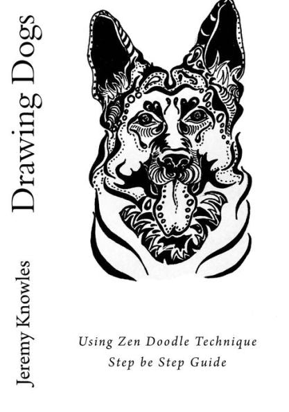 Drawing Dogs: Using Zen Doodle Technique Step Be Step Guide