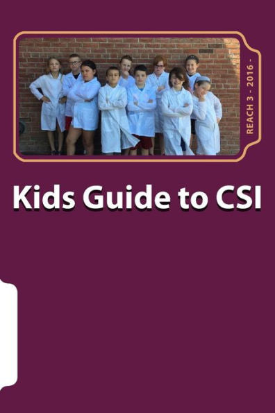 Kids Guide To Csi: (Crime Scene Investigation)