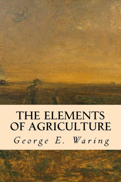 The Elements Of Agriculture