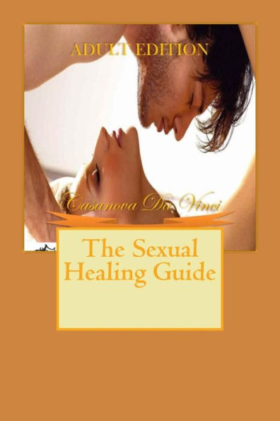 The Sexual Healing Guide: Adult Edition