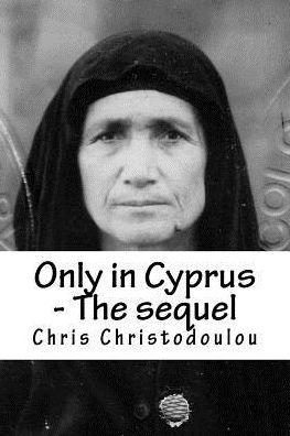 Only In Cyprus - The Sequel: Another Humorous Insight Into Cyprus Living