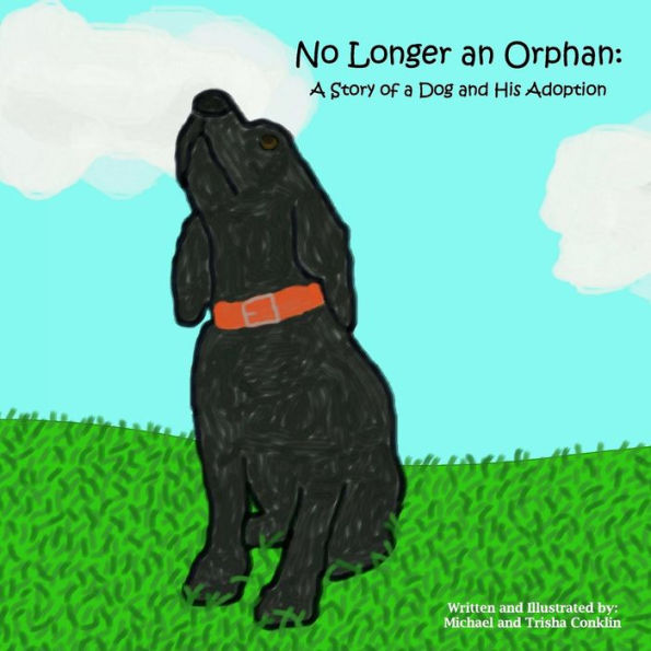 No Longer An Orphan: A Story Of A Dog And His Adoption