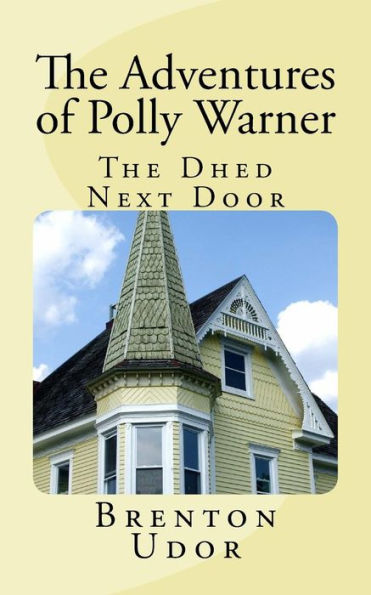 The Dhed Next Door: The Adventures Of Polly Warner