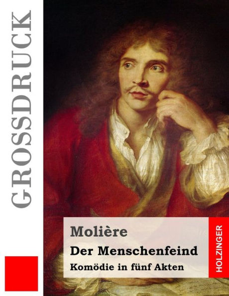 Der Menschenfeind (Großdruck): Komödie In Fünf Akten (German Edition)