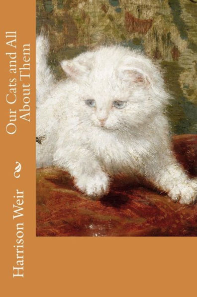 Our Cats And All About Them - 9781532912443