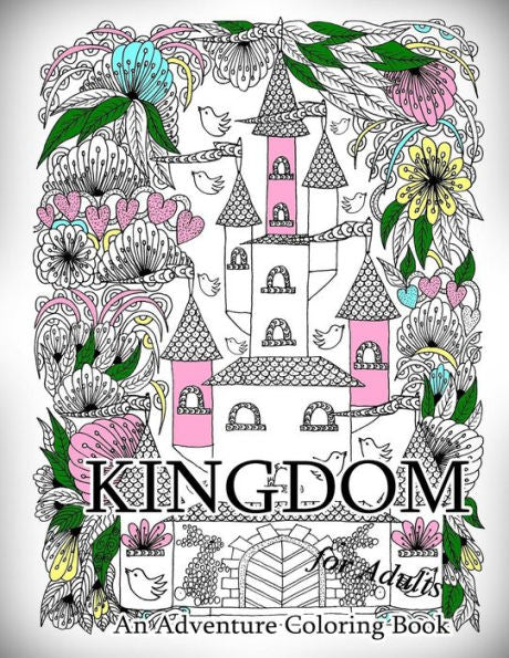 Kingdom - An Adventure Coloring Book For Adults