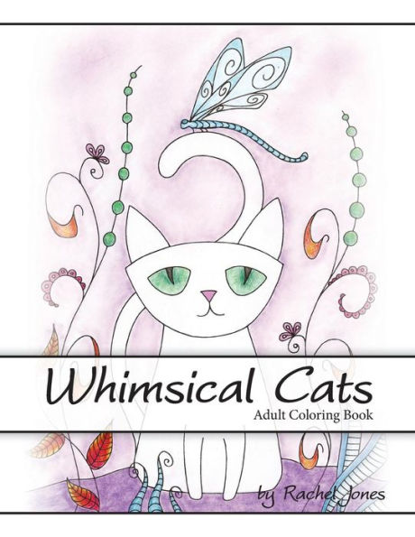 Adult Coloring Book: Whimsical Cats: A Stress Relieving Coloring Book For Adults (Whimsical Animals)