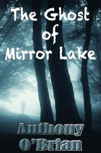 The Ghost Of Mirror Lake (Summer Days)