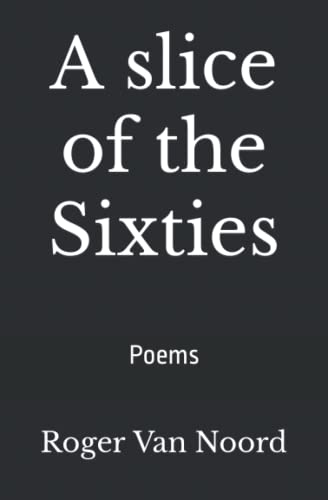 A Slice Of The Sixties : Poems