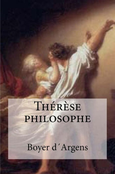 Therese Philosophe (French Edition)