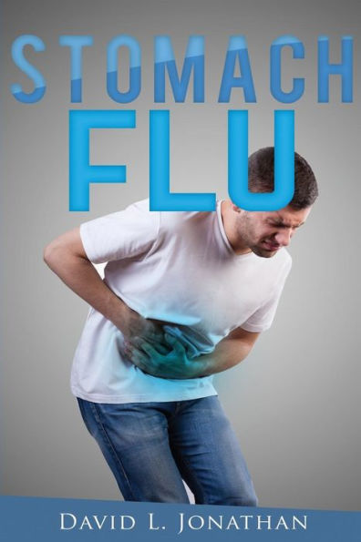 Stomach Flu - Causes, Treatment And Home Remedies