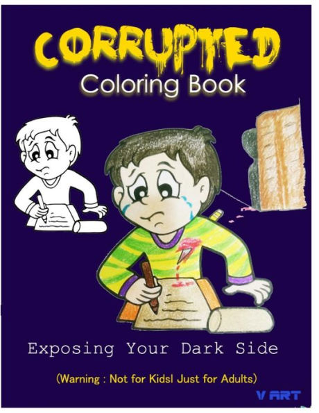 Corrupted Coloring Book: Coloring Book Corruptions : Dark Sense Of Humor That Adults Can Easily Appreciate - 9781532919701