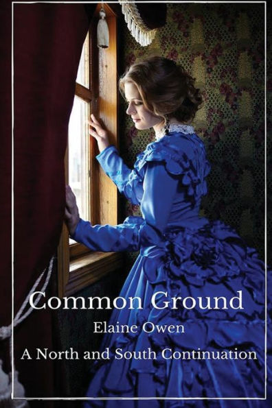 Common Ground: A North And South Continuation (Margaret Of Milton)