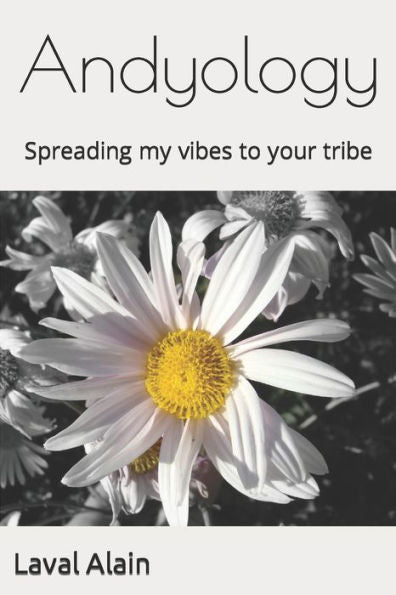 Andyology: Spreading My Vibes To Your Tribe