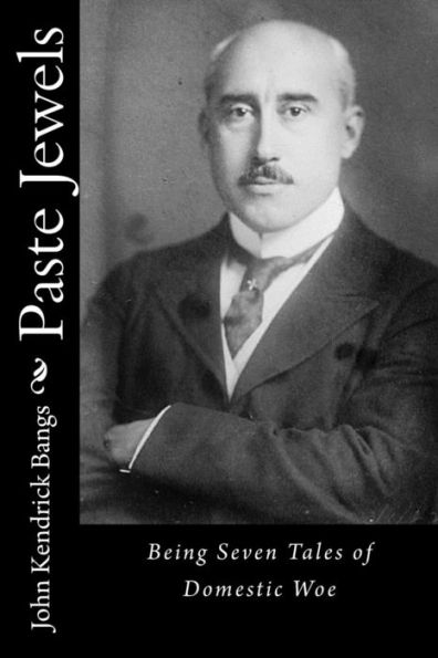 Paste Jewels: Being Seven Tales Of Domestic Woe