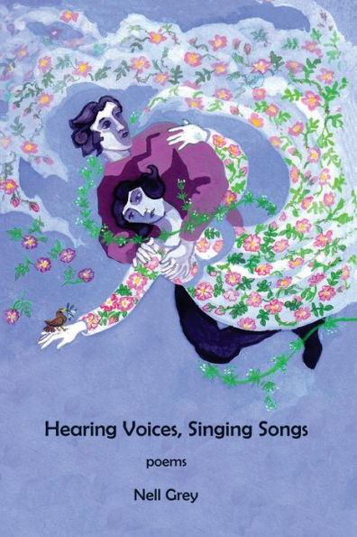 Hearing Voices, Singing Songs: Poems