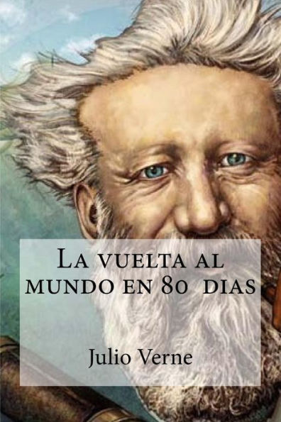 La Vuelta Al Mundo En 80 Dias (Spanish Edition) - 9781532936135