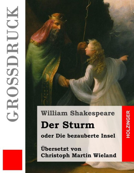 Der Sturm (Großdruck): Oder Die Bezauberte Insel (German Edition)