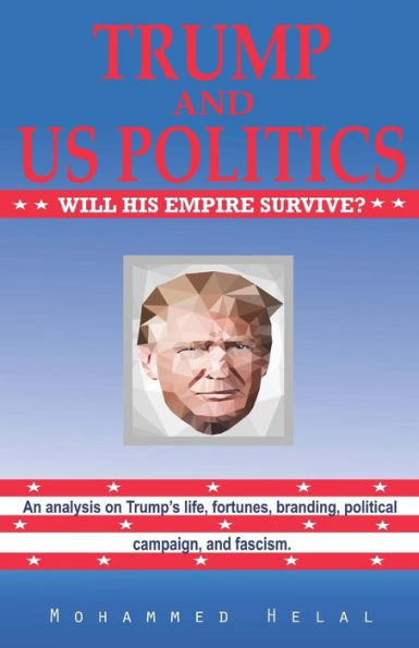 Trump And Us Politics: Will His Empire Survive?
