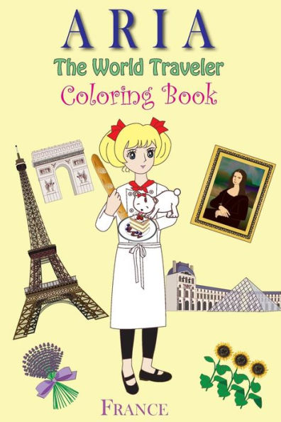 Aria The World Traveler Coloring Book: France