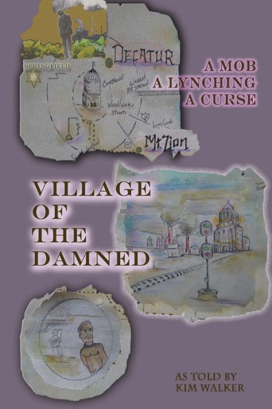 Village Of The Damned: The Lynching Of Samuel L. Bush At The Hands Of 2,000 Assassins, And The Curse It Spawned.