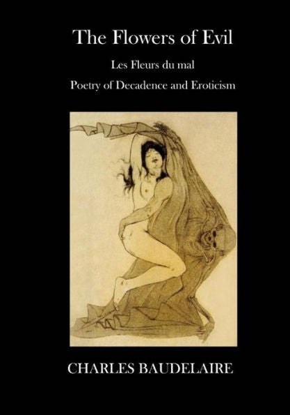 The Flowers Of Evil: Poetry - Decadence And Eroticism