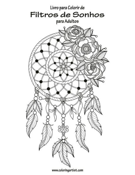 Livro Para Colorir De Filtros De Sonhos Para Adultos 1 (Portuguese Edition)