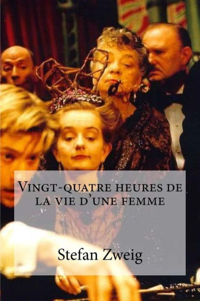 Vingt-Quatre Heures De La Vie D Une Femme (French Edition)