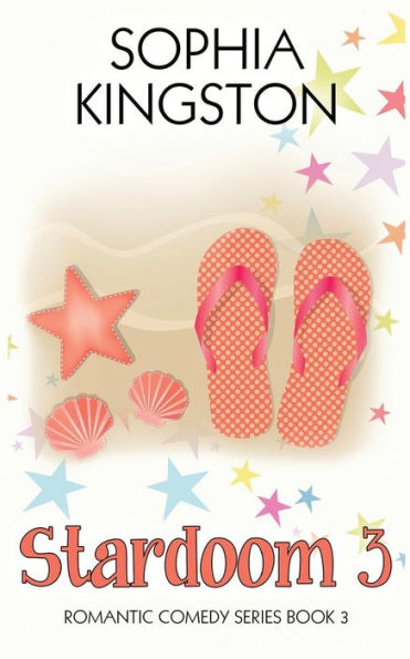 Stardoom 3 (Chick Lit / Romantic Comedy Series)