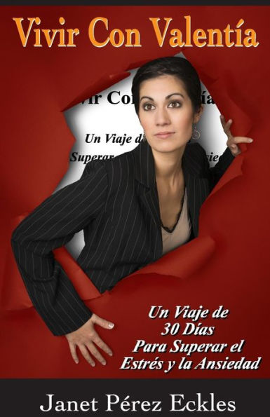 Vivir Con Valentia: Un Viaje De 30 D?as Para Superar El Estr?s Y La Ansiedad (Spanish Edition)