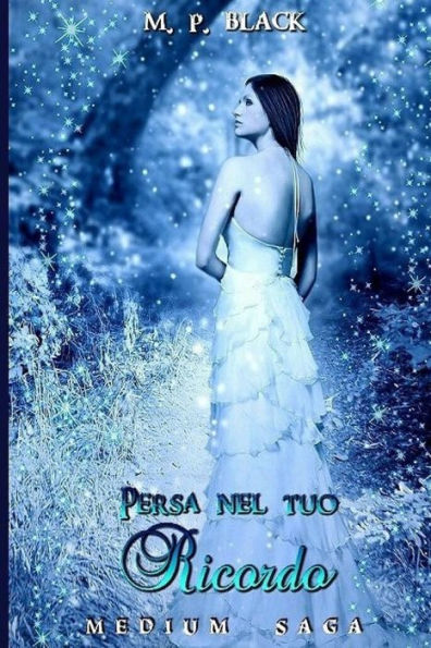 Persa Nel Tuo Ricordo: Medium Saga (Italian Edition)