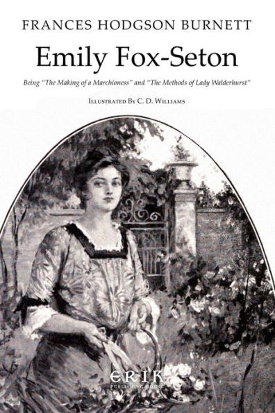 Emily Fox-Seton: Being “The Making Of A Marchioness” And “The Methods Of Lady Walderhurst”