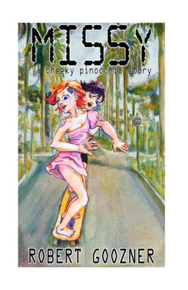 Missy: A Cheeky Pinocchio Tale Of A Robot Girl In Los Angeles