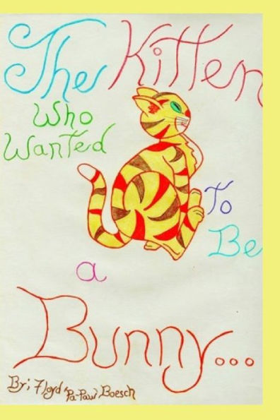 The Kitten Who Wanted To Be A Bunny