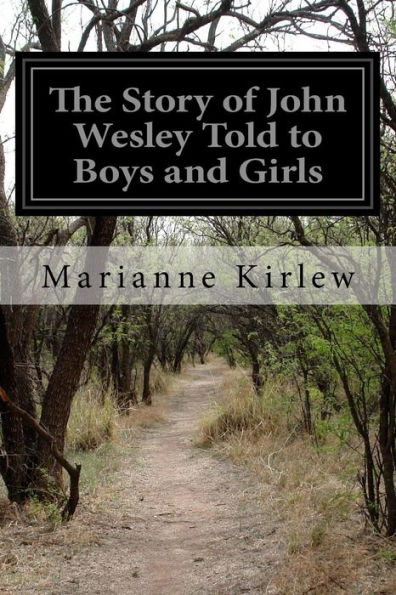The Story Of John Wesley Told To Boys And Girls