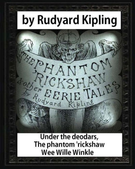 Under The Deodars, The Phantom 'Rickshaw Wee Wille Winkle,By Rudyard Kipling