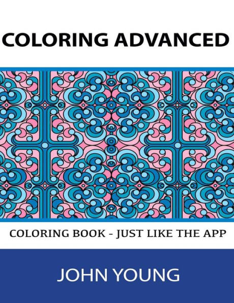 Coloring Advanced: Coloring Book - Just Like The App!