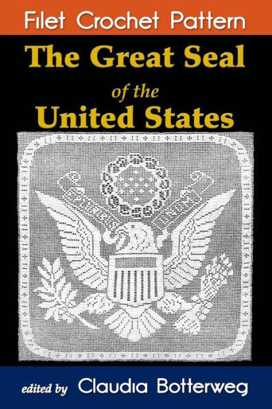 The Great Seal Of The United States Filet Crochet Pattern: Complete Instructions And Chart