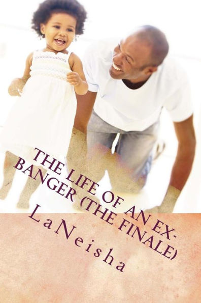 The Life Of An Ex-Banger (The Finale)