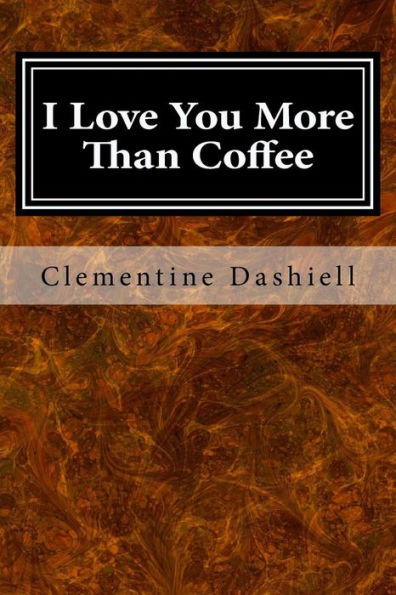 I Love You More Than Coffee: The Epic Tale Of Bluey Blue